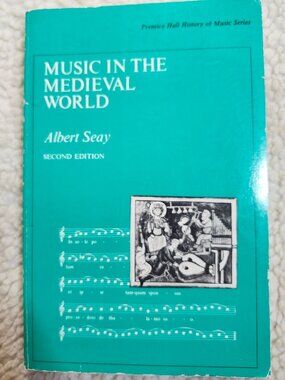 Albert Seay Music In The Medieval World 2nd Edition Prentice-Hall Paperback 1975